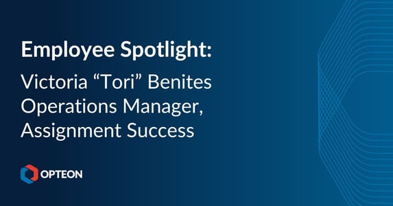Employee Spotlight: Victoria “Tori” Benites – Operations Manager, Assignment Success